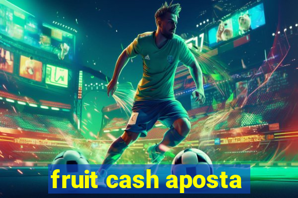 fruit cash aposta